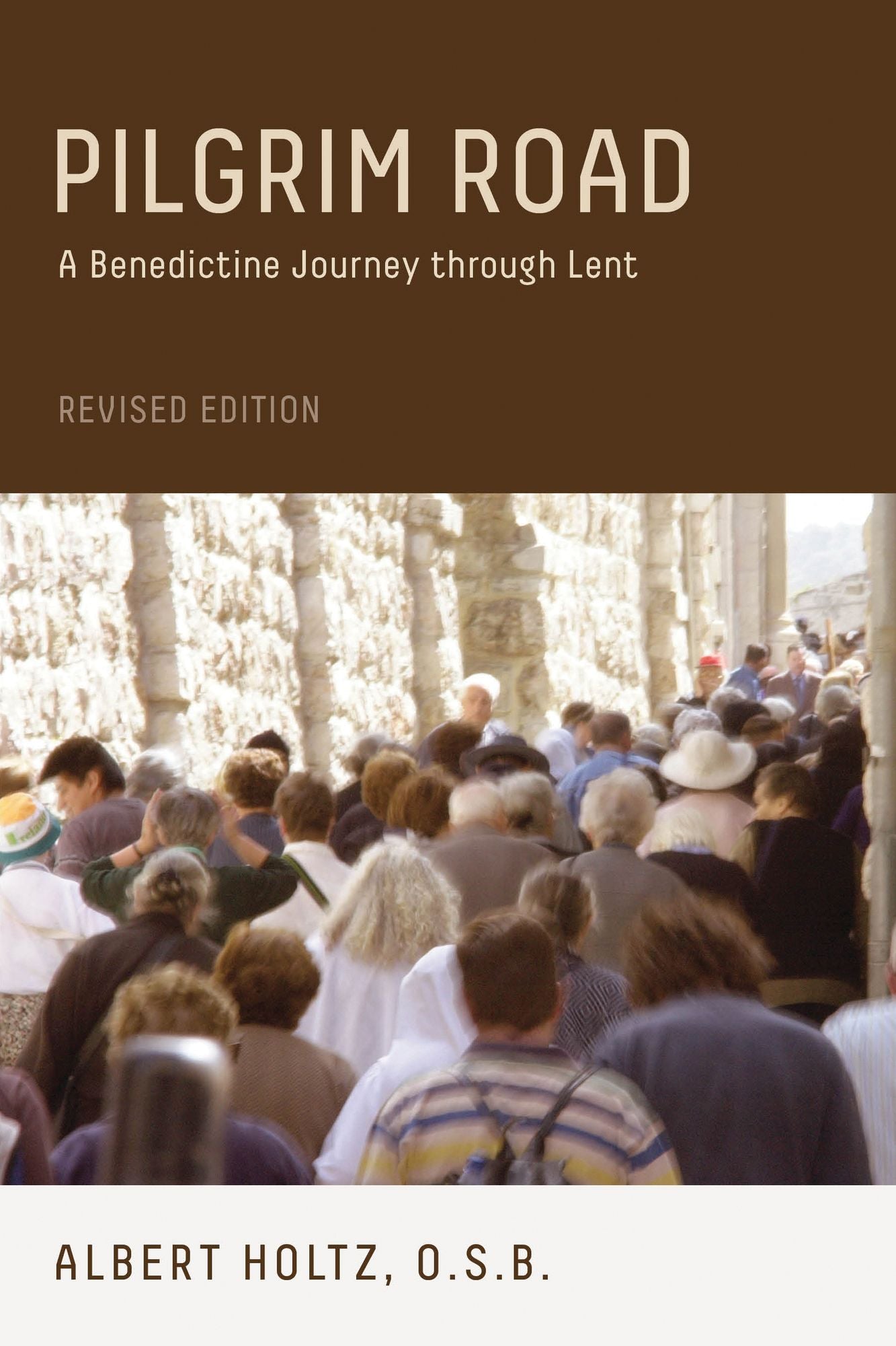 Pilgrim Road: A Benedictine Journey through Lent: Revised Edition