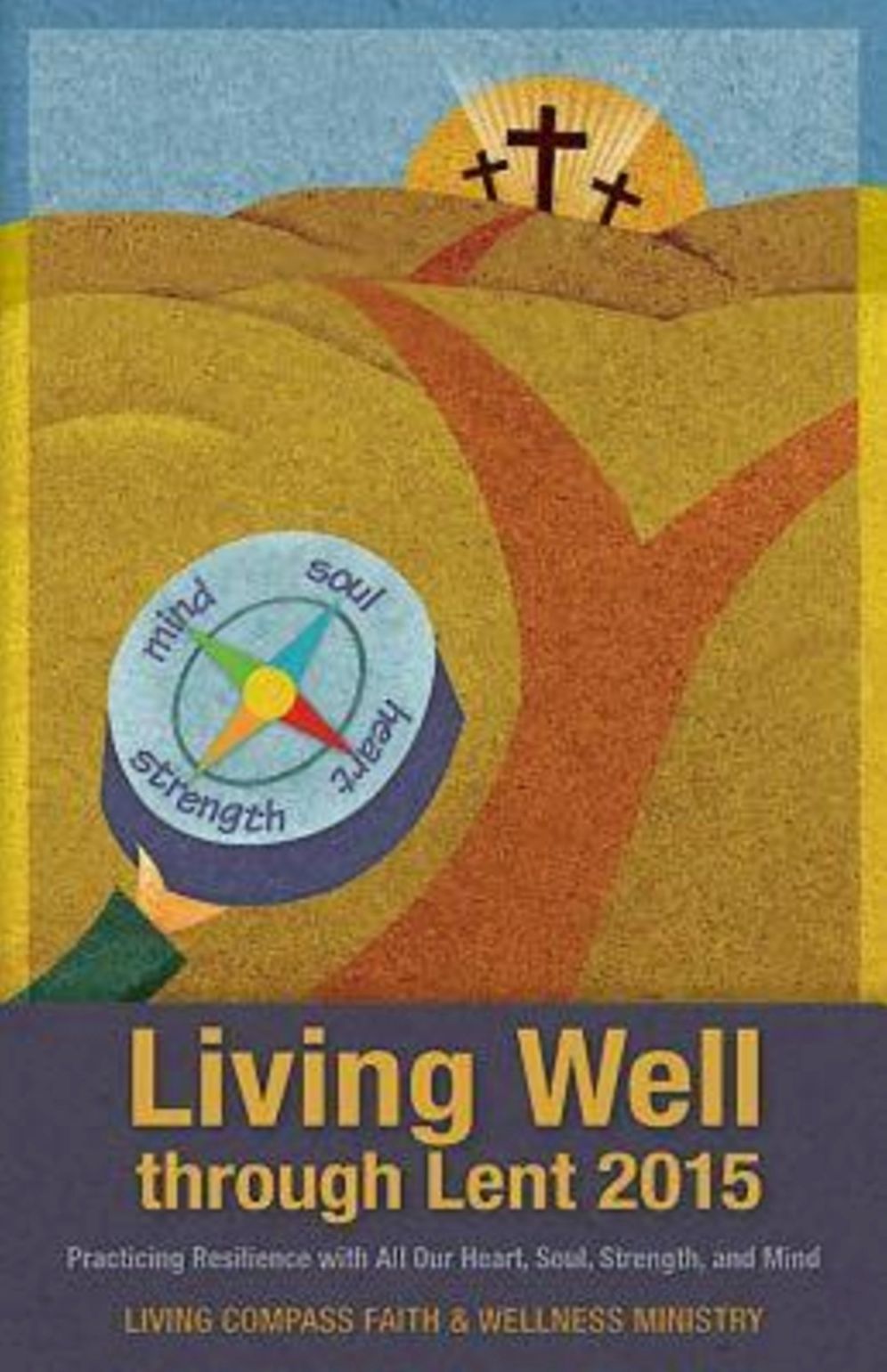 Living Well through Lent 2015, pack of 20: Practicing resilience with All Our Heart, Soul, Strength, and Mind