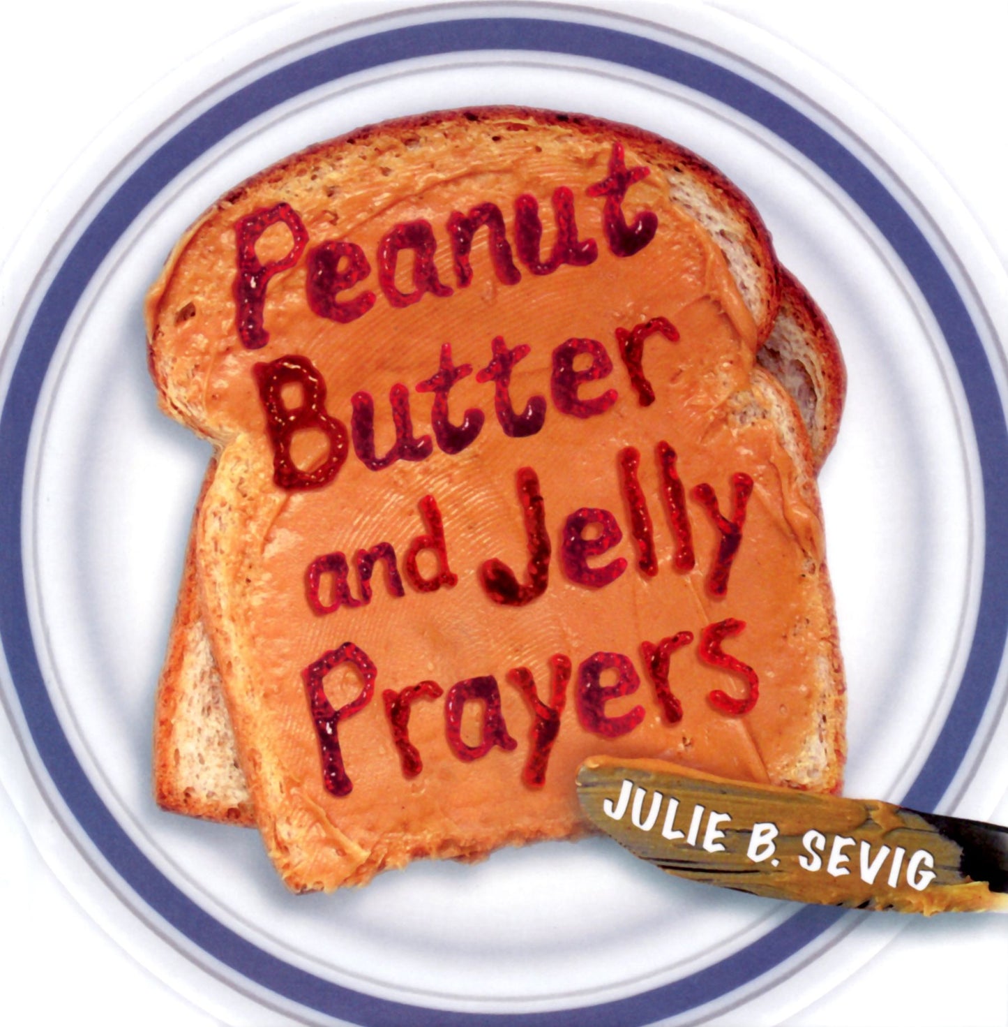 Peanut and Jelly Prayers