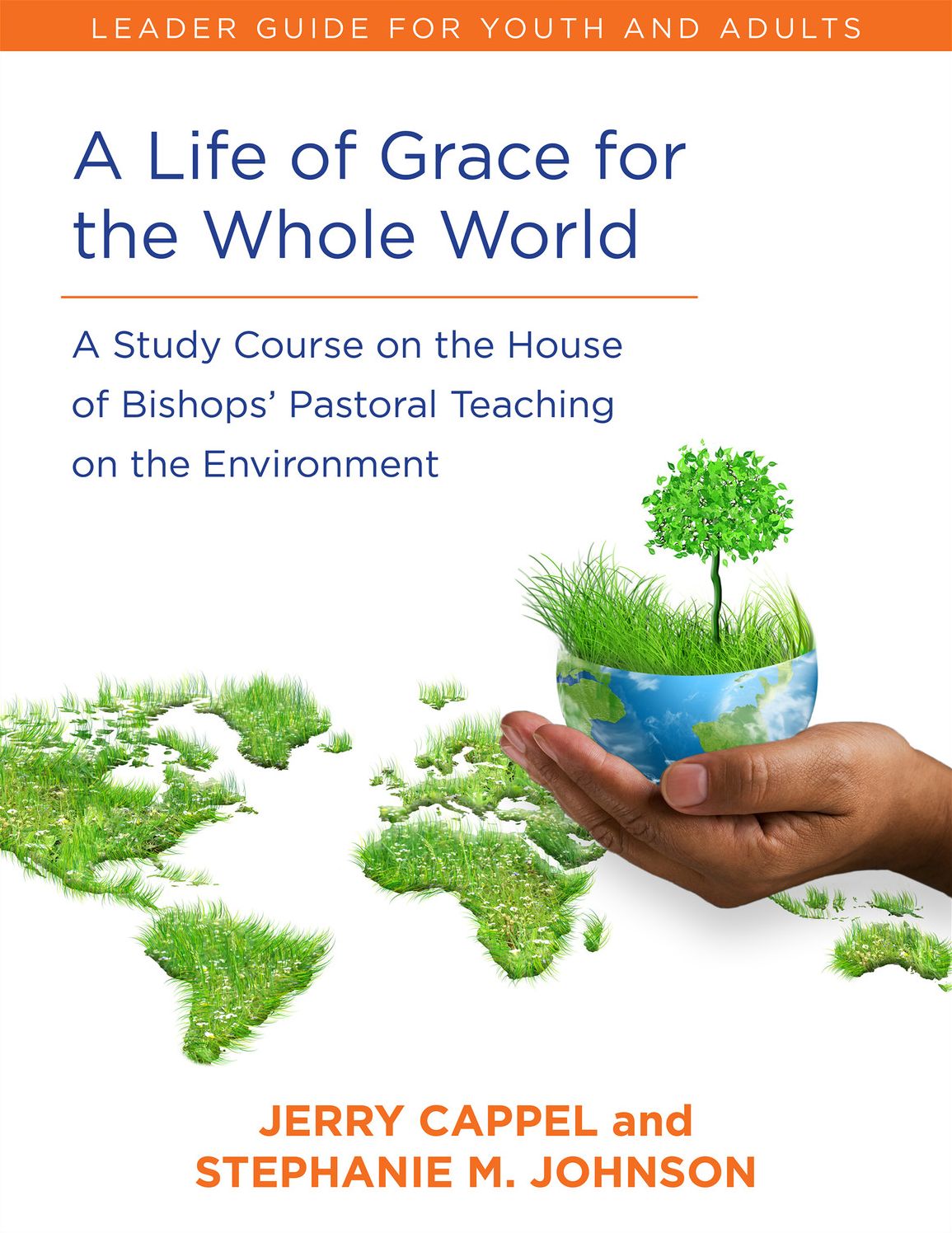A Life of Grace for the Whole World: A Study Course on the House of Bishops' Pastoral Teaching on the Environment: Leader Guide