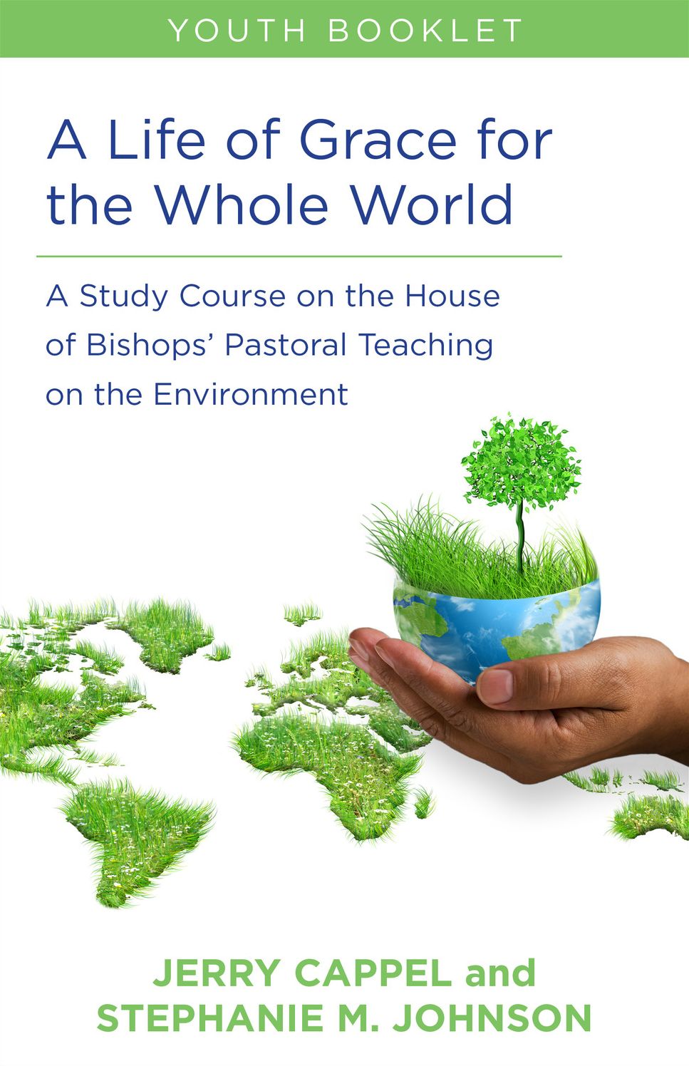 A Life of Grace for the Whole World: A Study Course on the House of Bishops' Pastoral Teaching on the Environment: Youth Booklet