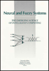 Neural and Fuzzy Systems: The Emerging Science of Intelligent Computing