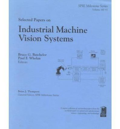 Selected Papers on Industrial Machine Vision Systems
