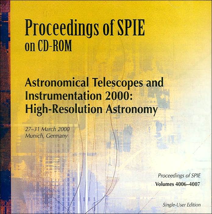 Astronomical Telescopes and Instrumentation 2000: High-Resolution Astronomy (Proceedings of SPIE, Volumes 4006-4007)