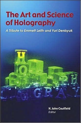 The Art and Science of Holography: A Tribute to Emmett Leith and Yuri Denisyuk