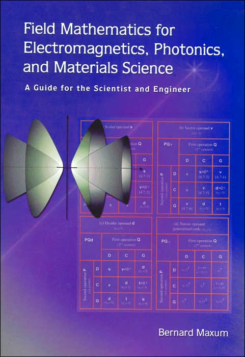 Field Mathematics for Electromagnetics, Photonics, and Materials Science: A Guide for the Scientist and Engineer - 4th Printing