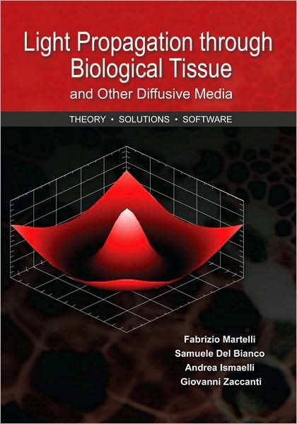 Light Propagation through Biological Tissue and Other Diffusive Media: Theory, Solutions, and Software