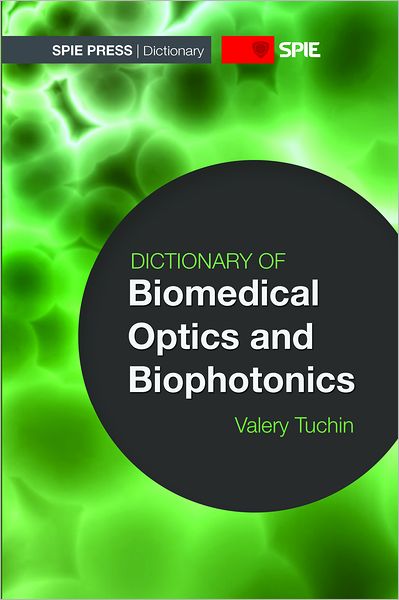 Dictionary of Biomedical Optics and Biophotonics