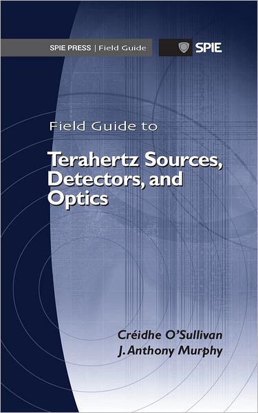 Field Guide to Terahertz Sources, Detectors, and Optics
