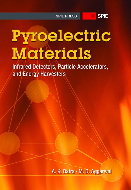 Pyroelectric Materials: Infrared Detectors, Particle Accelerators, and Energy Harvesters