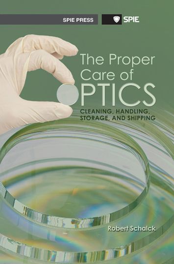 The Proper Care of Optics: Cleaning, Handling, Storage, and Shipping