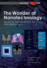 The Wonder of Nanotechnology: Quantum Optoelectronic Devices and Applications