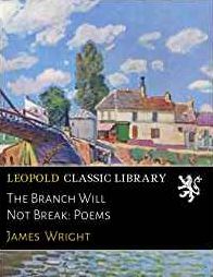 The Branch Will Not Break: Poems