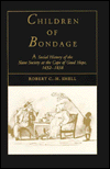 Children of Bondage: A Social History of the Slave Society at the Cape of Good Hope, 1652-1838