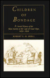 Children of Bondage: A Social History of the Slave Society at the Cape of Good Hope, 1652-1838