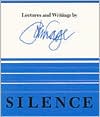 Silence: Lectures and Writings