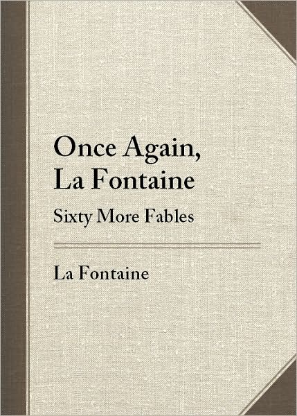 Once Again, La Fontaine: Sixty More Fables