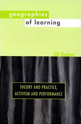 Geographies of Learning: Theory and Practice, Activism and Performance