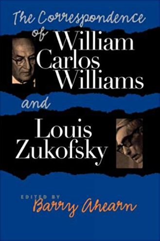 The Correspondence Of William Carlos Williams & Louis Zukofsky