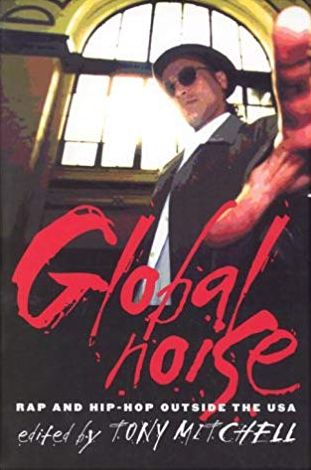 Global Noise: Rap and Hip Hop Outside the USA