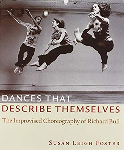 Dances that Describe Themselves: The Improvised Choreography of Richard Bull