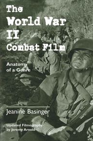 The World War II Combat Film: Anatomy of a Genre