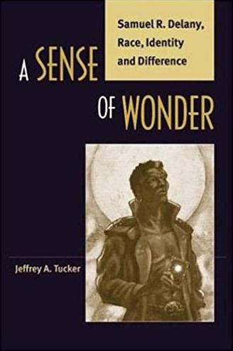 A Sense of Wonder: Samuel R. Delany, Race, Identity, and Difference