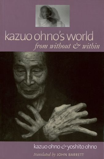Kazuo Ohno's World: From without and within