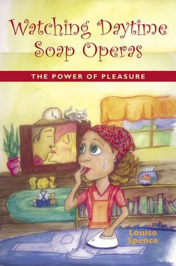 Watching Daytime Soap Operas: The Power of Pleasure