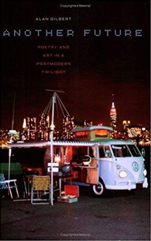 Another Future: Poetry and Art in a Postmodern Twilight