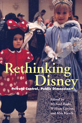 Rethinking Disney: Private Control, Public Dimensions