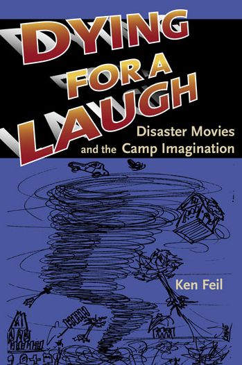 Dying for a Laugh: Disaster Movies and the Camp Imagination