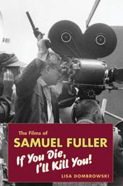 The Films of Samuel Fuller: If You Die, I'll Kill You