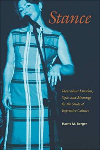 Stance: Ideas about Emotion, Style, and Meaning for the Study of Expressive Culture