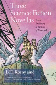Three Science Fiction Novellas: From Prehistory to the End of Mankind