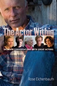 The Actor Within: Intimate Conversations with Great Actors