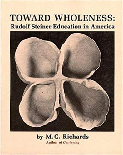 Toward Wholeness: Rudolf Steiner Education in America