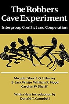 The Robbers Cave Experiment: Intergroup Conflict and Cooperation. [Orig. pub. as Intergroup Conflict and Group Relations]
