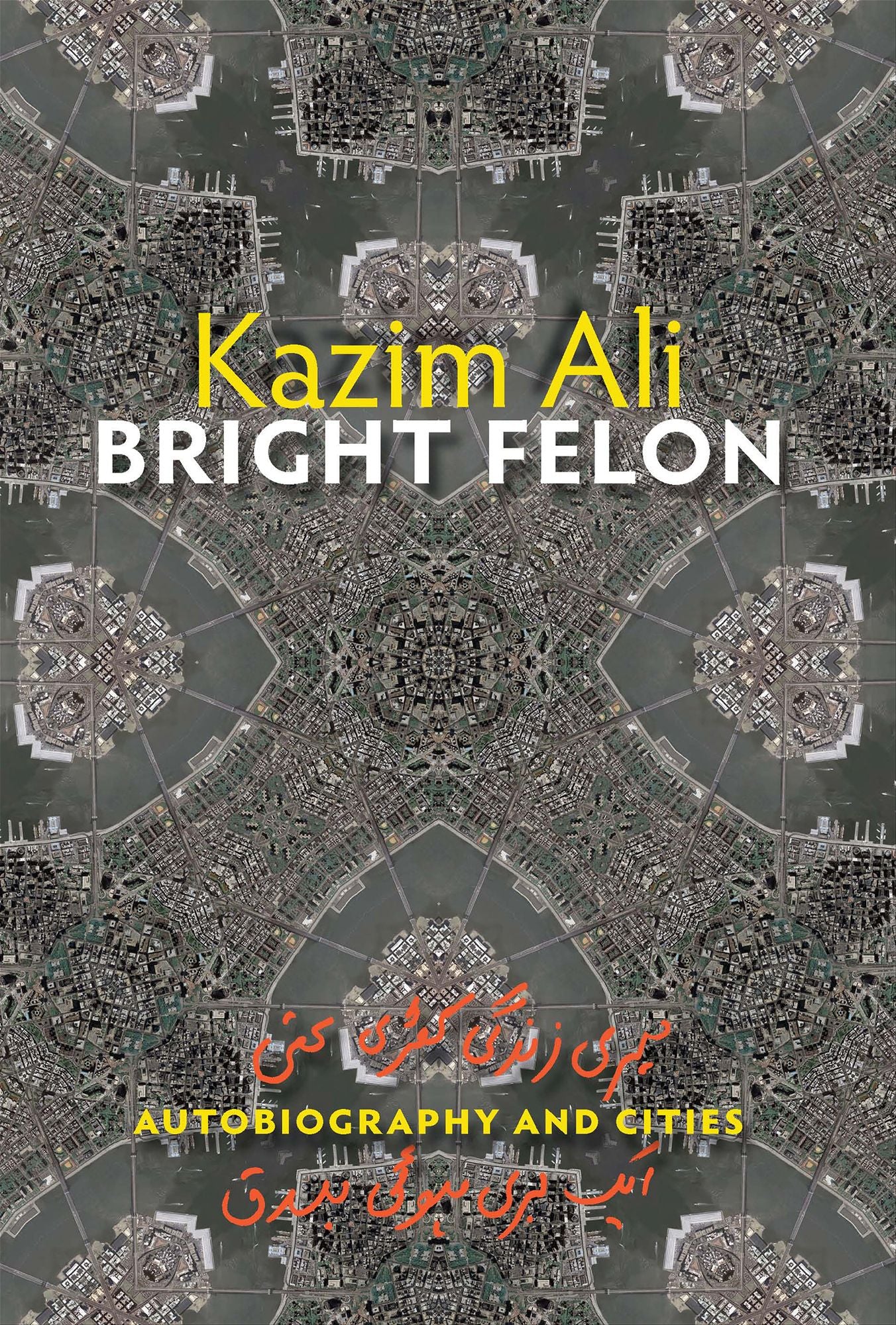 Bright Felon: Autobiography and Cities