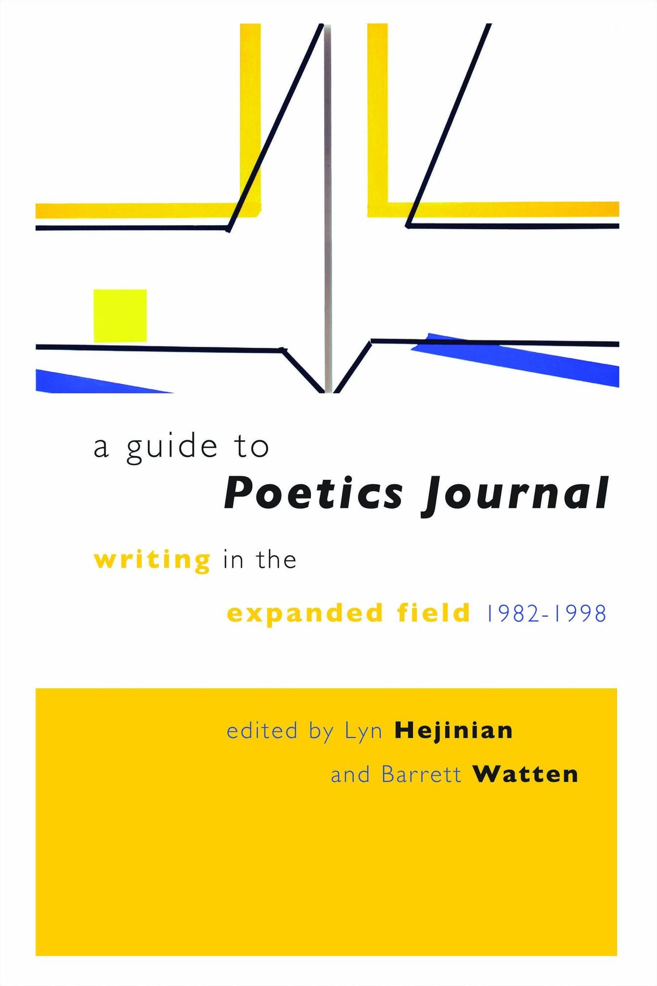 A Guide to Poetics Journal: Writing in the Expanded Field, 1982–1998