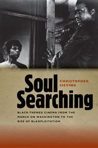 Soul Searching: Black-Themed Cinema from the March on Washington to the Rise of Blaxploitation