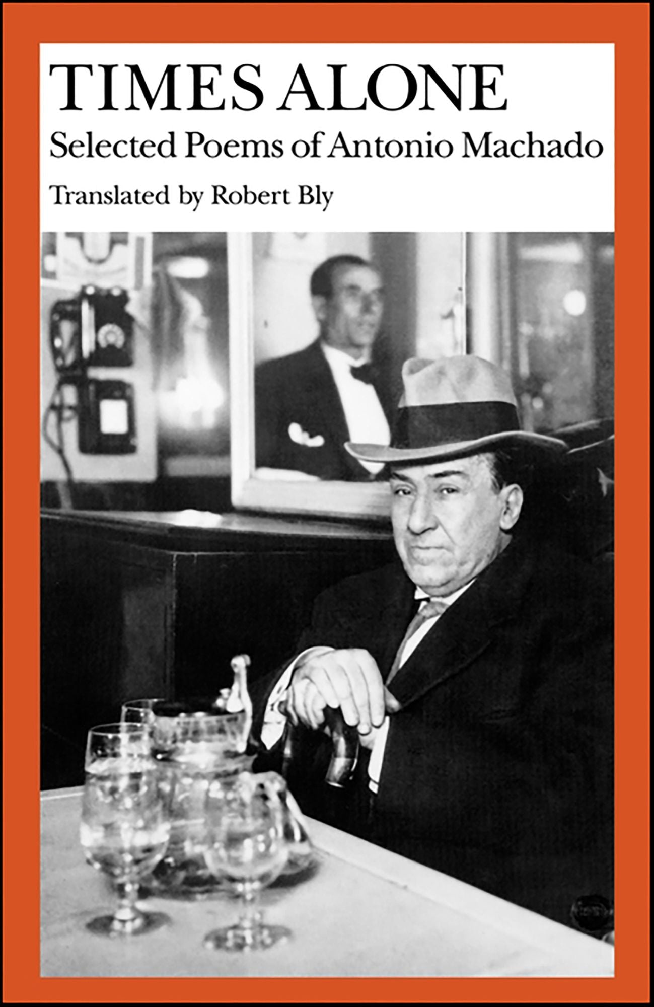 Times Alone: Selected Poems of Antonio Machado