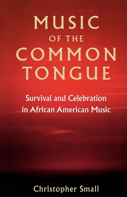 Music of the Common Tongue: Survival and Celebration in African American Music