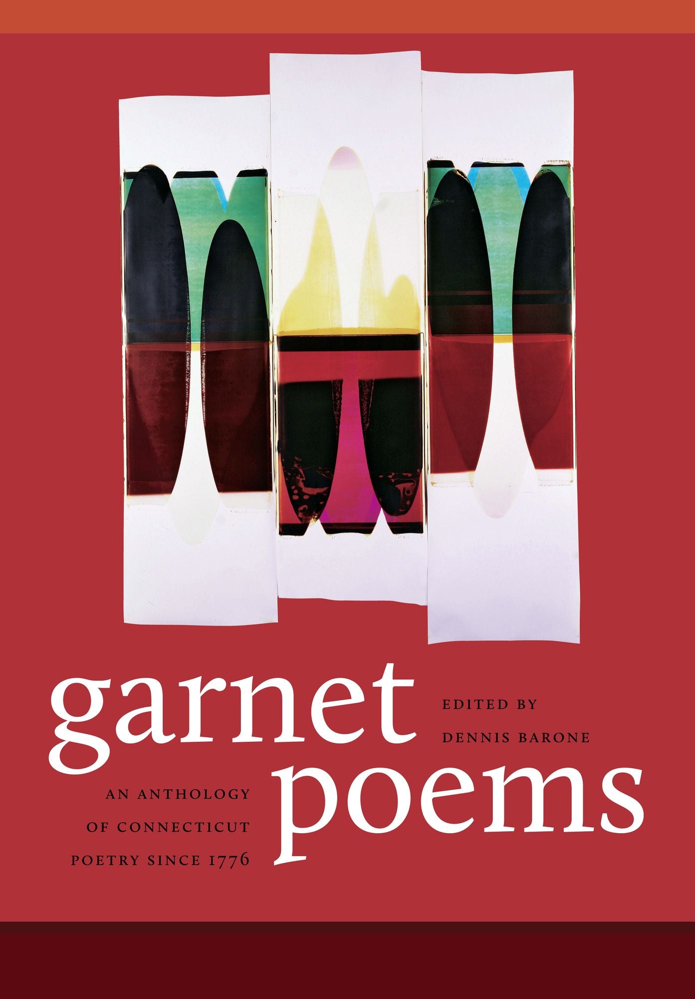 Garnet Poems: An Anthology of Connecticut Poetry Since 1776