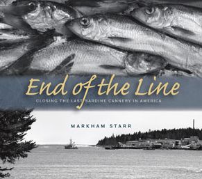 End of the Line: Closing the Last Sardine Cannery in America