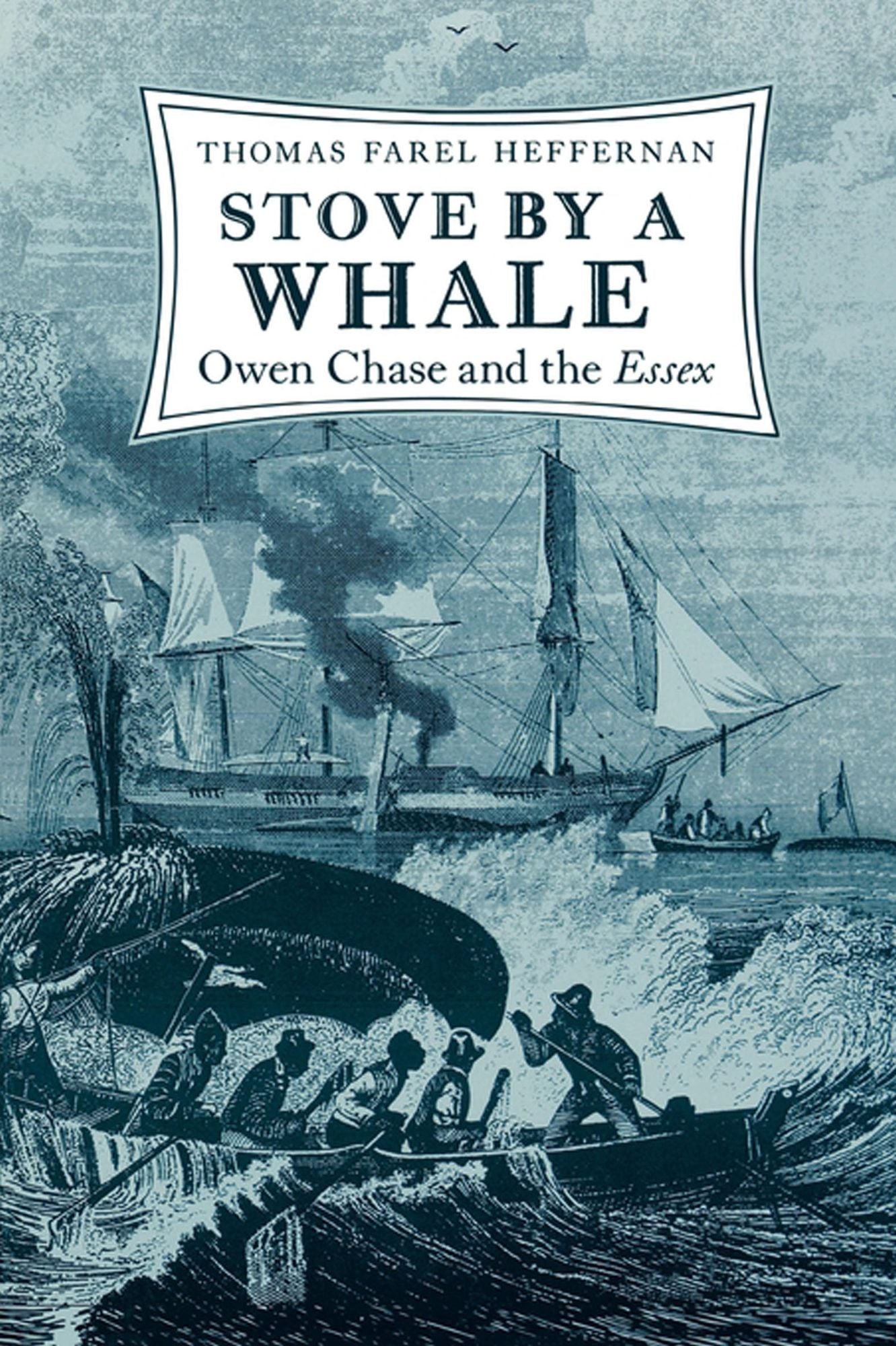 Stove by a Whale: Owen Chase and the Essex