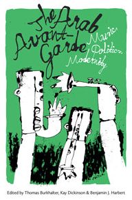 The Arab Avant-Garde: Music, Politics, Modernity