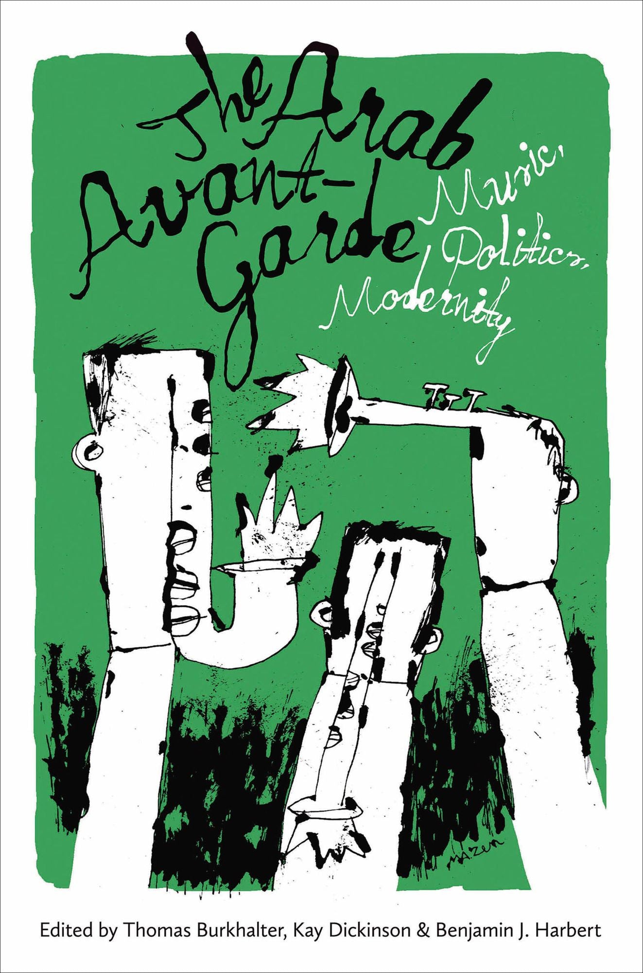 The Arab Avant-Garde: Music, Politics, Modernity