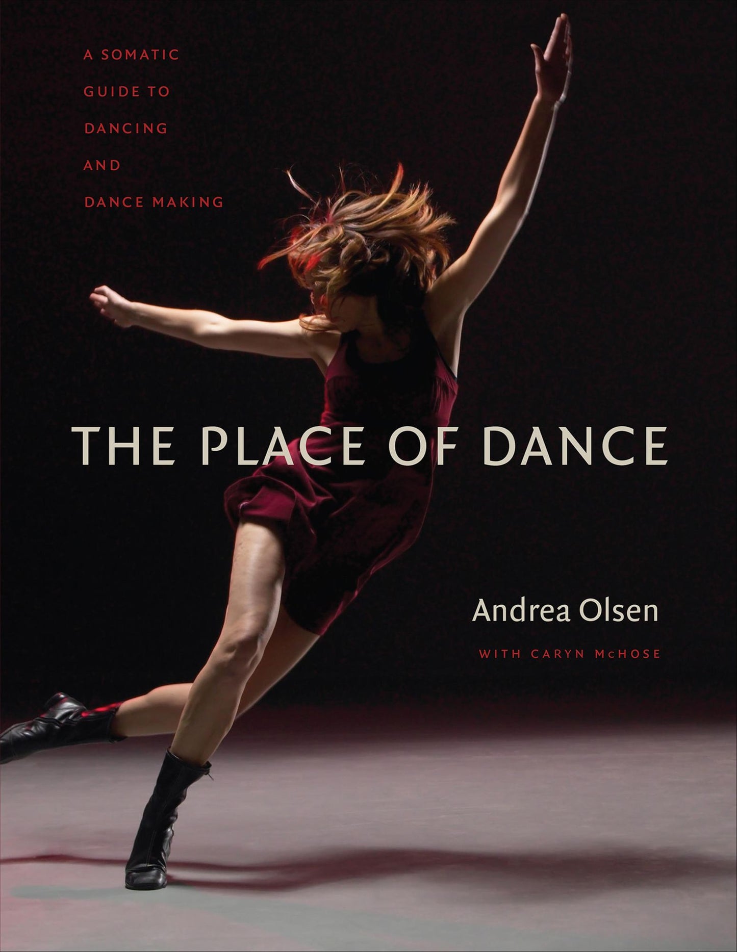 The Place of Dance: A Somatic Guide to Dancing and Dance Making