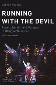Running with the Devil: Power, Gender, and Madness in Heavy Metal Music